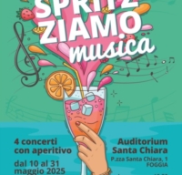 FOGGIA : TORNA DAL 10 AL 31 MAGGIO SPRITZ-ZIAMO MUSICA