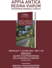 BRINDISI : APPIA ANTICA, REGINA VIARUM: PRESENTAZIONE 11 GIUGNO 