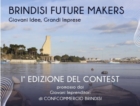 BRINDISI : FUTURE MAKERS : GIOVANI IDEE, GRANDI IMPRESE 