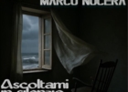 BRINDISI : MARCO NOCERA TORNA CON  IL BRANO "ASCOLTAMI IN SILENZIO"
