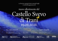 TRANI : NUOVO ALLESTIMENTO DEL CASTELLO SVEVO
