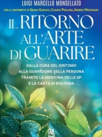 DOTT. MONSELLATO : IL RITORNO ALL'ARTE DI GUARIRE
