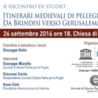 Itinerari medievali di pellegrinaggio. Da Brindisi a Gerusalemme.